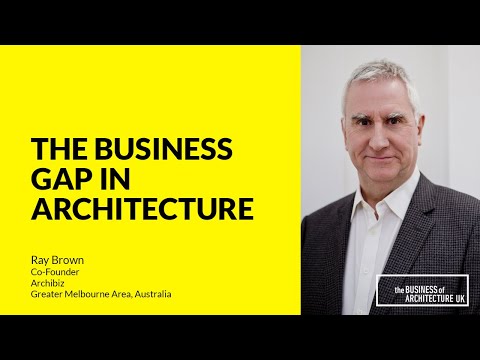 172: The Business Gap in Architecture with Ray Brown