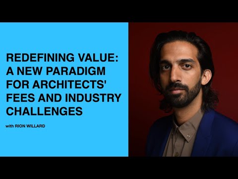 502: Redefining Value: A New Paradigm for Architects’ Fees and Industry Challenges with Rion Willard