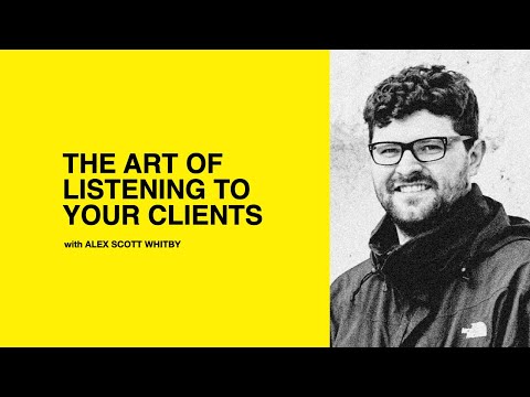 195: The Art of Listening to Your Clients with Alex Scott Whitby