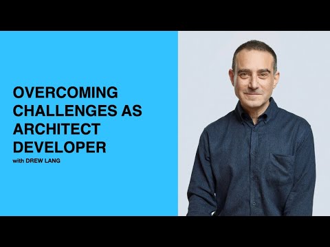 425: Overcoming Challenges as Architect Developer with Drew Lang