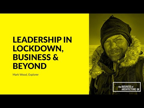 092: Leadership in Lockdown, Business & Beyond with Mark Wood, Explorer