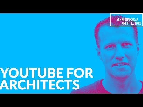 250: YouTube for Architects with Eric Reinholdt