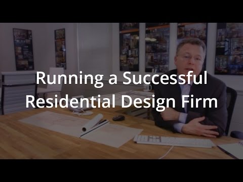 Running a Successful Residential Design Firm Part 2