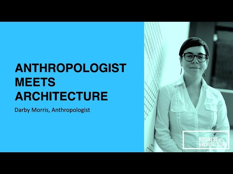 304: Anthropologist Meets Architecture with Darby Morris