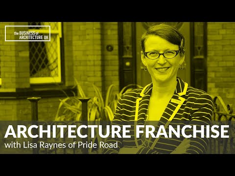029: Creating an Architecture Franchise with Lisa Raynes