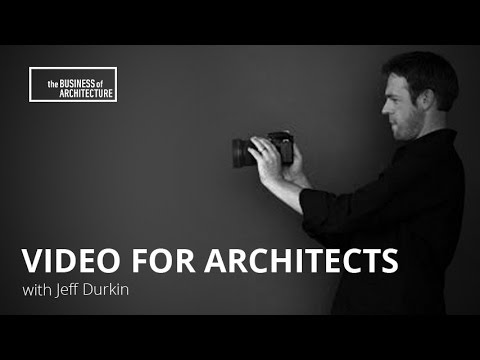 Video for Architects with Jeff Durkin