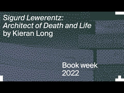 Sigurd Lewerentz, Architect of Death and Life: Kieran Long