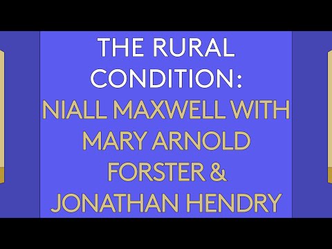 100 Day Studio: The Rural Condition: Niall Maxwell, Mary Arnold Forster & Jonathan Hendry