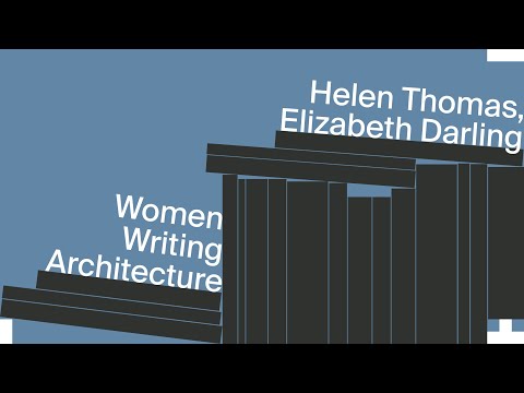 Women Writing Architecture: Helen Thomas & Elizabeth Darling