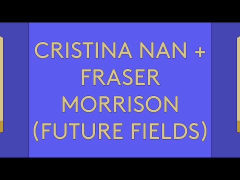 100 Day Studio: Cristina Nan + Fraser Morrison (Future Fields) – Superinfrastructures