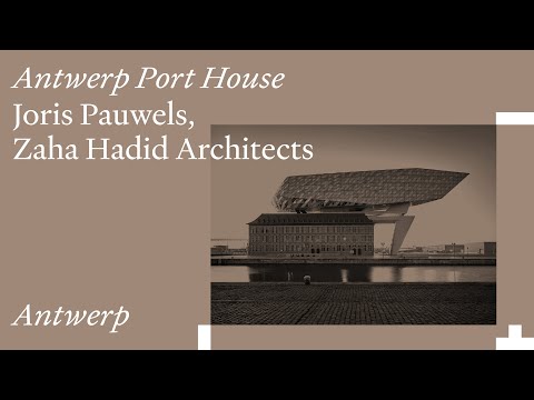 Antwerp Port House: Joris Pauwels, Zaha Hadid Architects
