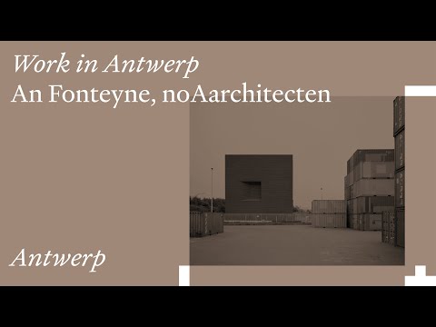 Work in Antwerp: An Fonteyne, noAarchitecten