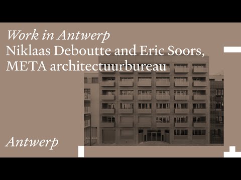 Work in Antwerp: Niklaas Deboutte and Eric Soors, META architectuurbureau