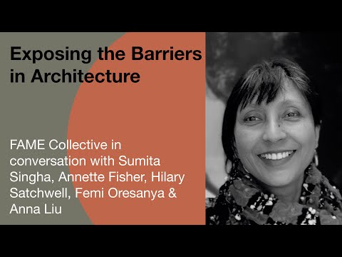 Exposing the Barriers in Architecture: FAME Collective in conversation with Sumita Singha & guests