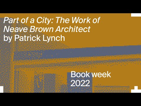Part of a City, The Work of Neave Brown Architect: Patrick Lynch