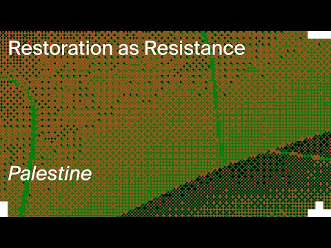 Restoration as Resistance: Adrian Lahoud with AAU Anastas, Dima Srouji and Dana Abbas (Riwaq)