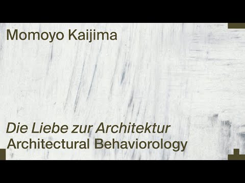 Momoyo Kaijima (Atelier Bow-Wow): Architectural Behaviorology
