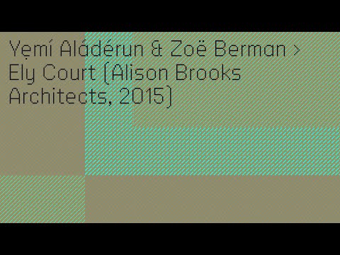 Ely Court: Alison Brooks discusses her housing practice with Yẹmí Aládérun & Zoë Berman