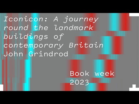 Iconicon: A Journey Around the Landmark Buildings of Contemporary Britain – John Grindrod