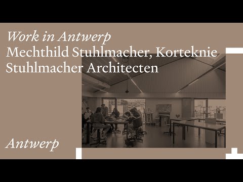 Work in Antwerp: Mechthild Stuhlmacher, Korteknie Stuhlmacher Architecten