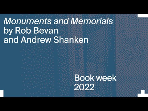 Robert Bevan and Andrew M. Shanken discuss their new books on monuments and memorialisation.
