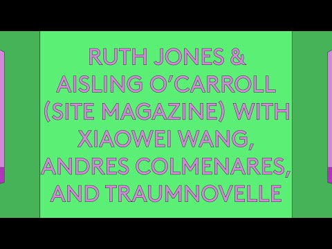 100 Day Studio: The Site Magazine with Xiaowei Wang, Andres Colmenares  & Traumnovelle