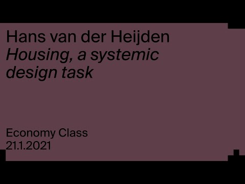Hans van der Heijden: Housing, a systemic design task