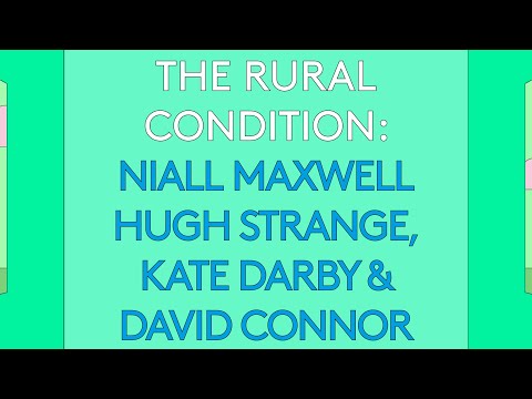 100 Day Studio: The Rural Condition – Niall Maxwell talks to Hugh Strange, Kate Darby & David Connor