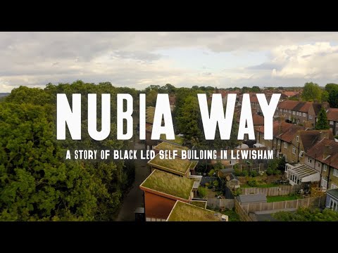 Nubia Way: a story of black-led self building in Lewisham