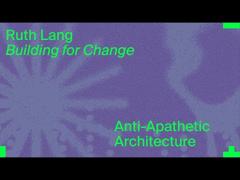 MASS Lecture: Architecture of Change by Ruth Lang