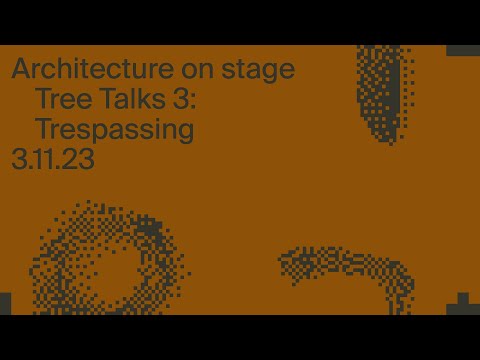 TreeTalks 3: Trespassing