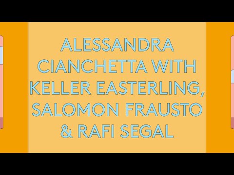 100 Day Studio: Alessandra Cianchetta with Keller Easterling, Salomon Frausto and Rafi Segal
