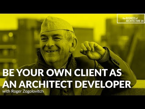 007: Be Your Own Client with Independent Property Developer, Roger Zogolovitch