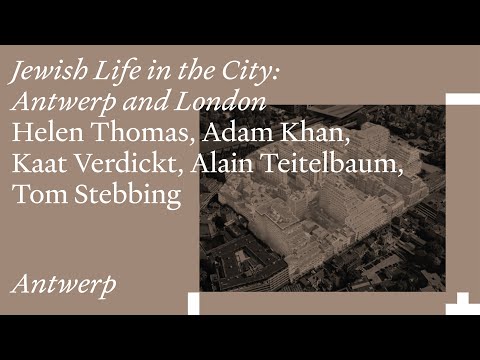 Jewish Life In The City: Helen Thomas, Adam Khan, Kaat Verdickt, Alain Teitelbaum & Tom Stebbing