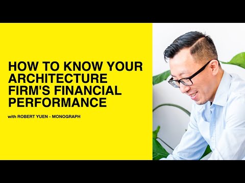 564: How to Know Your Architecture Firm’s Financial Performance with Robert Yuen of Monograph