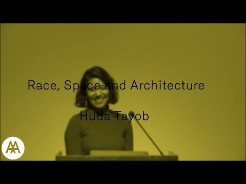 Race, Space and Architecture – Huda Tayob