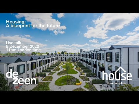 House by Urban Splash and Dezeen present a talk on housing