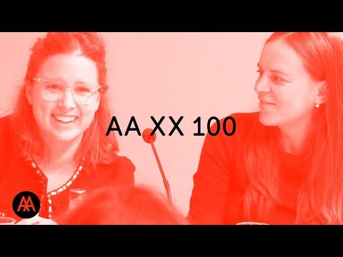 AA XX 100: AA Women and Architecture in Context 1917-2017 – DAY 3 / PART 2