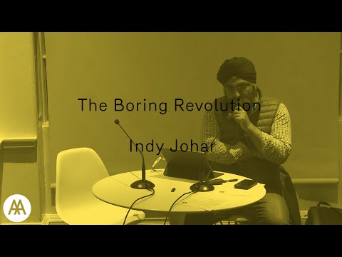 The Boring Revolution – Indy Johar
