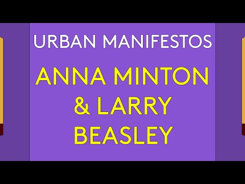 100 Day Studio: Urban Manifestos 03: Anna Minton & Larry Beasley