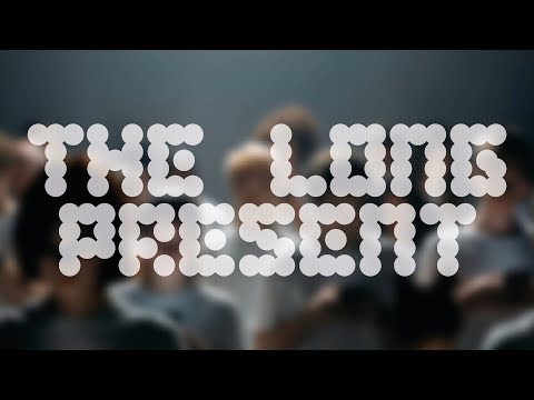 The Long Present – Organised by Shumon Basar