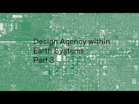 Design Agency within Earth Systems (Part 3)
