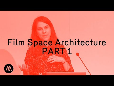 Film, Space, Architecture (PART1/3)