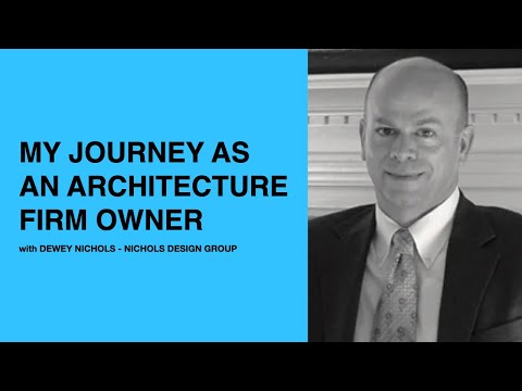475: My Journey as an Architecture Firm Owner with Dewey Nichols of Nichols Design Group
