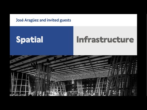 Spatial Infrastructure: José Aragüez and invited guests