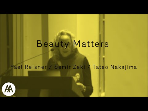 Beauty Matters – Yael Reisner / Semir Zeki / Tateo Nakajima