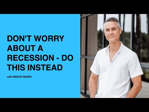 582: Don’t WORRY About a Recession – Do THIS Instead with Enoch Sears