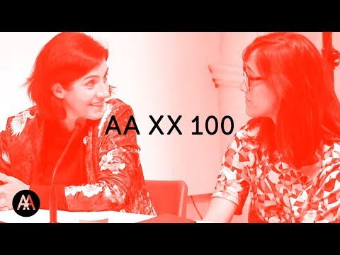 AA XX 100: AA Women and Architecture in Context 1917-2017 – DAY 3 / PART 1