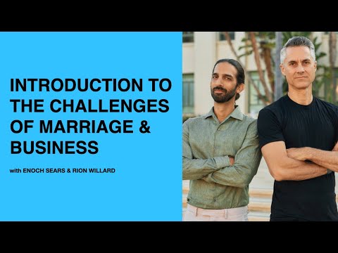 588: Introduction to the Challenges of Marriage & Business with Enoch Sears & Rion Willard