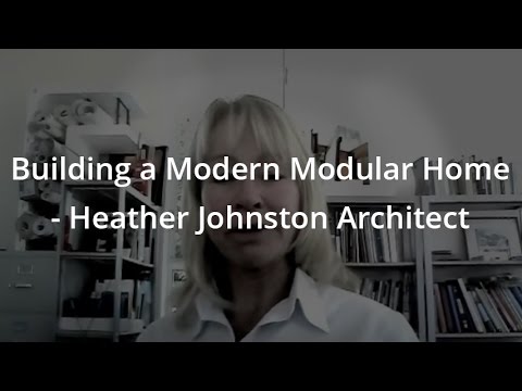 Building a Modern Modular Home – Heather Johnston Architect